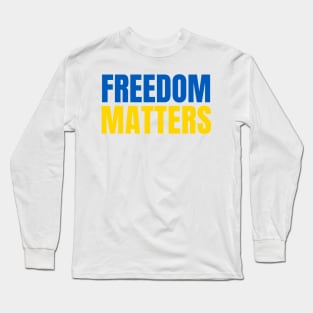 Freedom Matters - Ukraine Flag - Show Support Long Sleeve T-Shirt